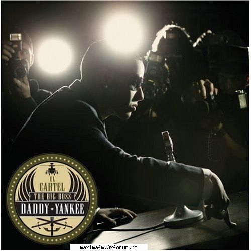 Daddy Yankee - El Cartel: The big boss(AlbumFull) - MAX-DJ - Muzica romaneasca si straina/Rumanian and foreign music