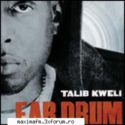 Talib Kweli-Ear Drum(Advance 2007 Hip Hop) (Album Full) - MAX-DJ - Muzica romaneasca si straina/Rumanian and foreign music